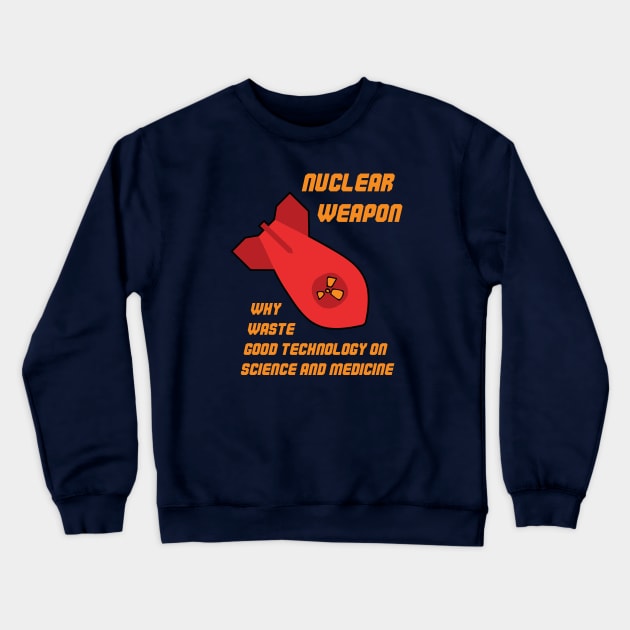 Nuclear Weapon Crewneck Sweatshirt by slawisa